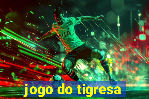 jogo do tigresa