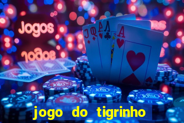 jogo do tigrinho bet vip