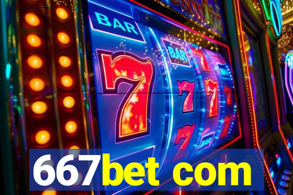 667bet com