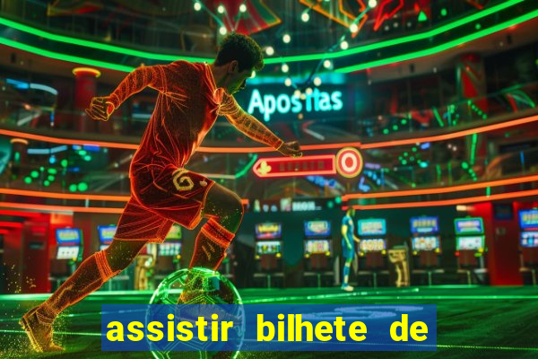 assistir bilhete de loteria dublado