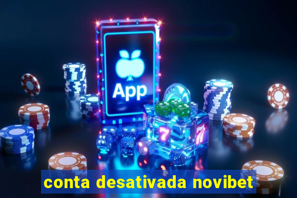 conta desativada novibet