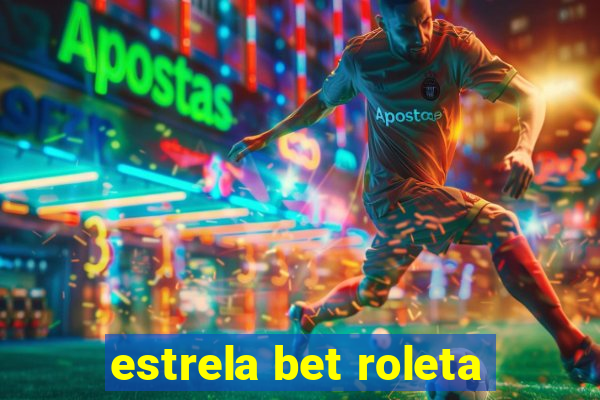 estrela bet roleta