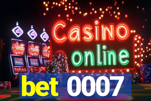 bet 0007