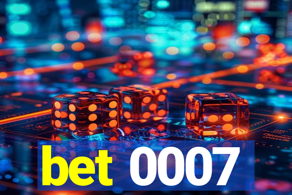 bet 0007