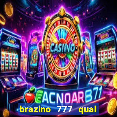 brazino 777 qual melhor jogo