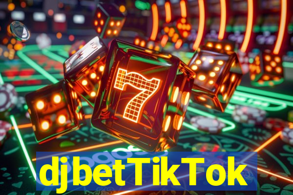 djbetTikTok