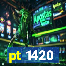 pt 1420