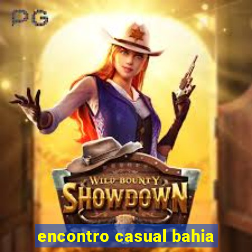 encontro casual bahia