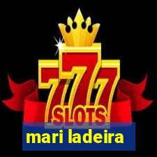 mari ladeira