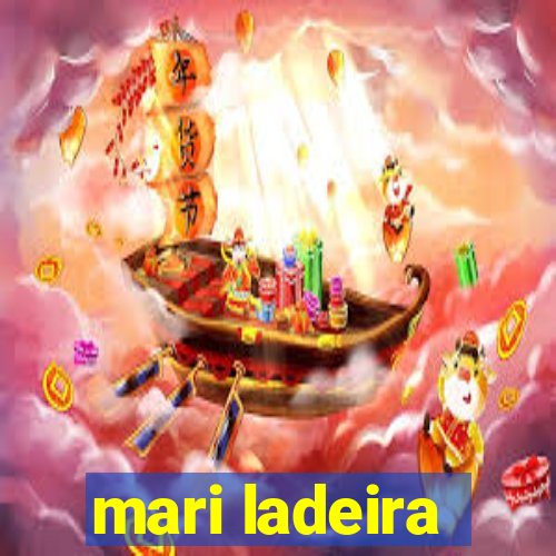 mari ladeira