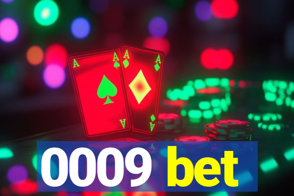 0009 bet