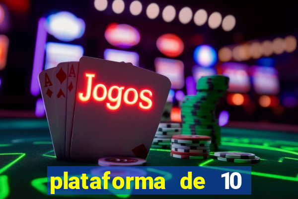 plataforma de 10 reais tigre