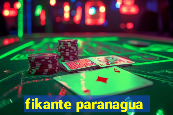 fikante paranagua