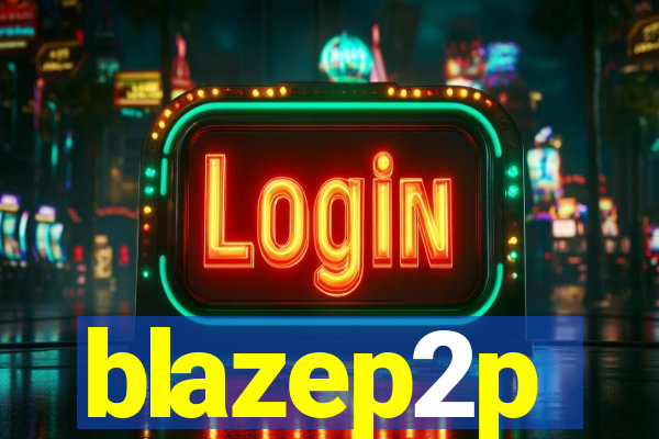 blazep2p