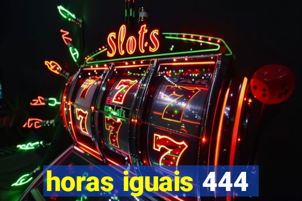 horas iguais 444