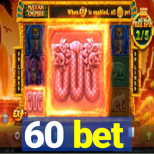 60 bet