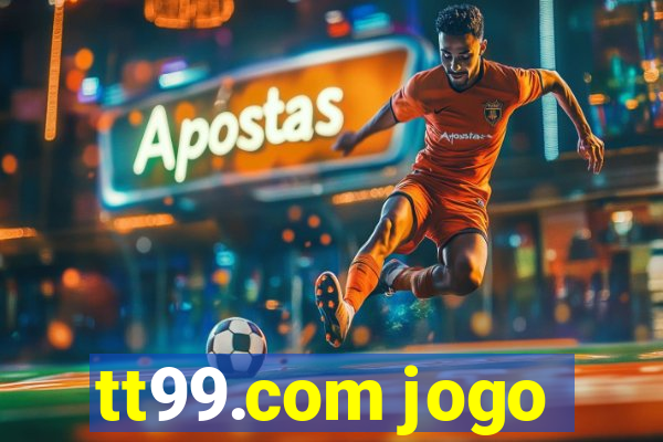 tt99.com jogo