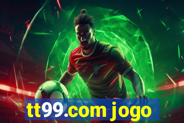 tt99.com jogo