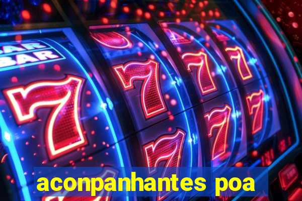 aconpanhantes poa