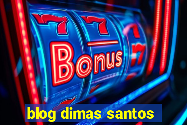 blog dimas santos