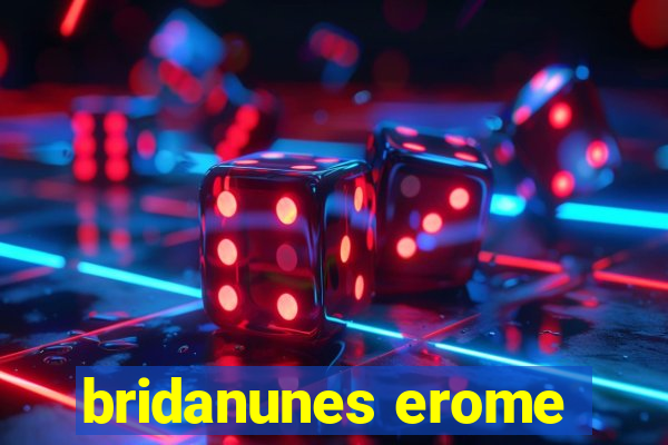 bridanunes erome