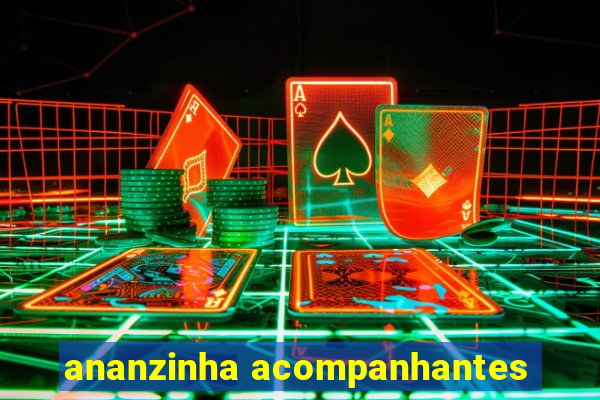 ananzinha acompanhantes