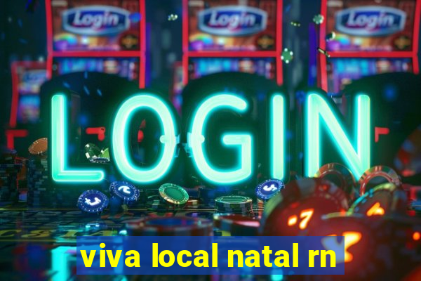 viva local natal rn