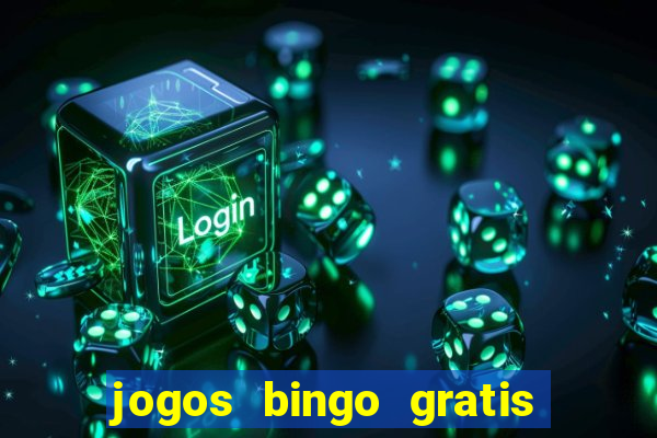 jogos bingo gratis 4 cartelas
