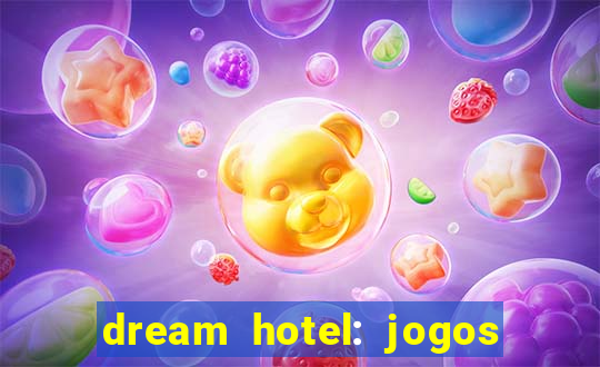 dream hotel: jogos de hotel