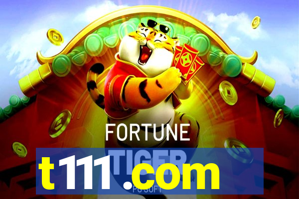 t111 .com