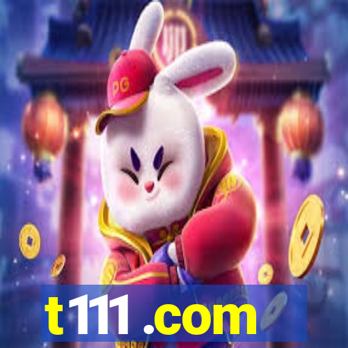 t111 .com