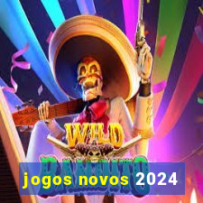 jogos novos 2024