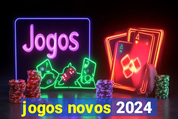 jogos novos 2024