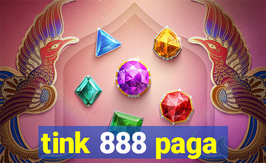 tink 888 paga