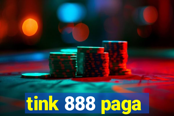 tink 888 paga