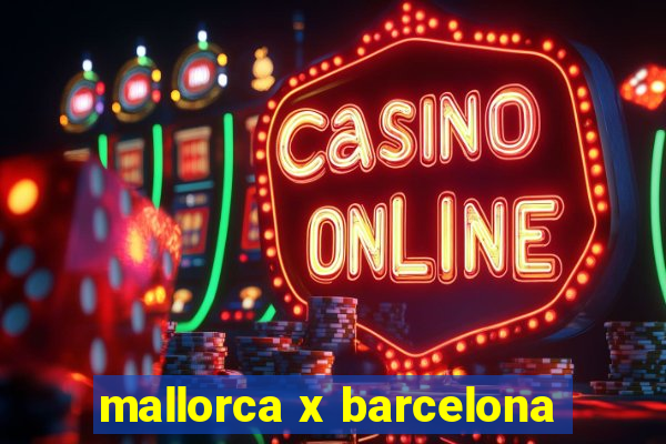 mallorca x barcelona