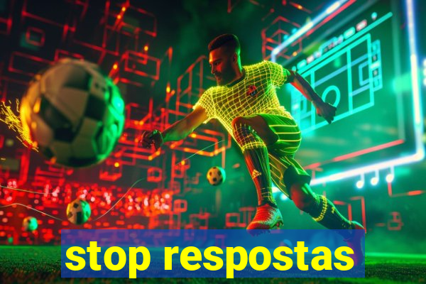 stop respostas