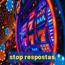 stop respostas