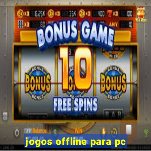 jogos offline para pc