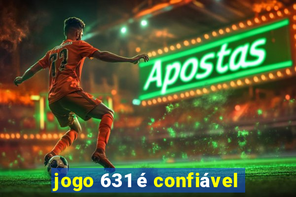 jogo 631 é confiável