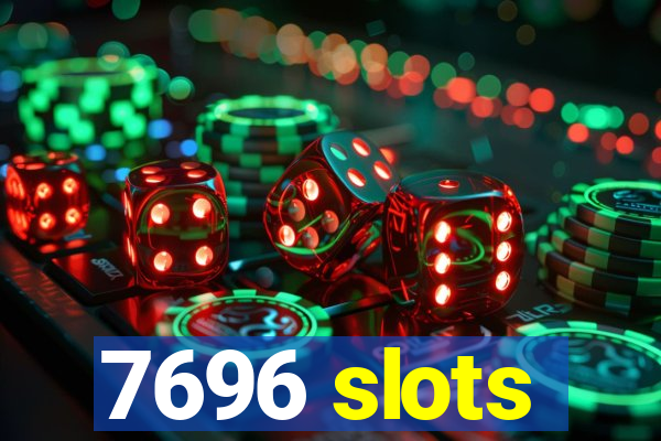 7696 slots