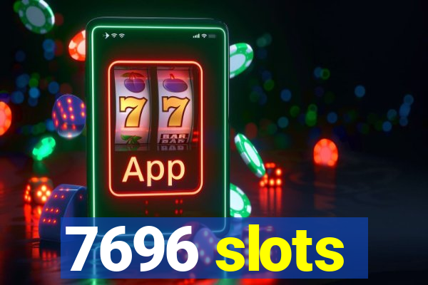 7696 slots