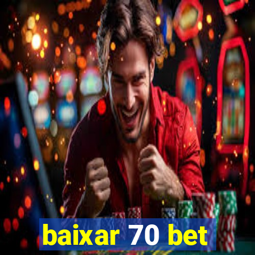 baixar 70 bet