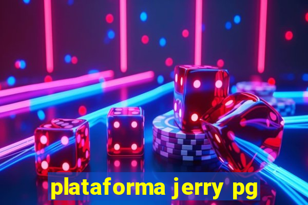 plataforma jerry pg