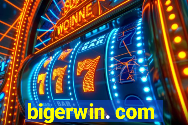 bigerwin. com