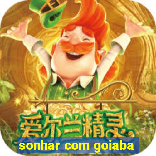 sonhar com goiaba
