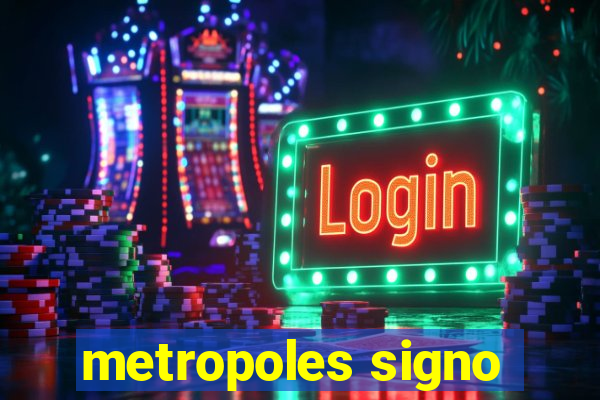metropoles signo