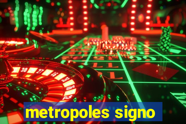 metropoles signo