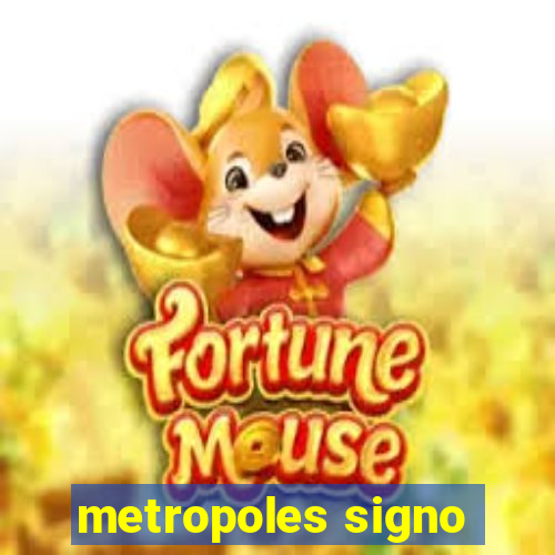 metropoles signo
