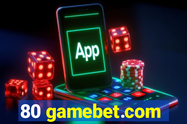 80 gamebet.com